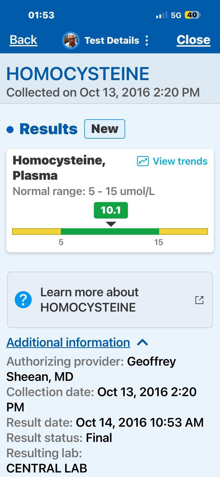 Homocysteine 10.1 µmol/L — in the printed 5–15 range. Authorizing provider Geoffrey Sheean, MD. 13 Oct 2016 2:20 PM